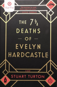 The 7 1/2 Deaths of Evelyn Hardcastle by Stuart Turton
