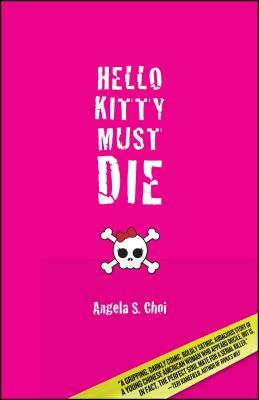 Hello Kitty Must Die by Angela S. Choi