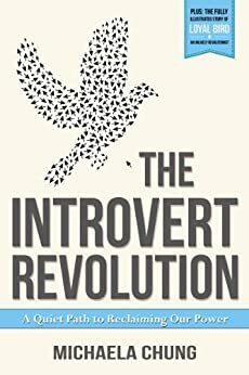 The Introvert Revolution: A Quiet Path to Reclaiming Our Power by Michaela Chung