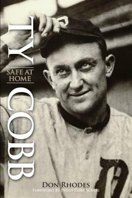 Ty Cobb: Safe at Home by Don Rhodes