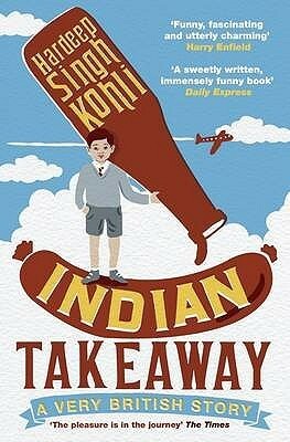 Indian Takeaway: A Very British Story by Hardeep Singh Kohli