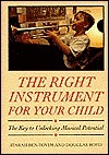 The Right Instrument for Your Child: The Key to Unlocking Musical Potential by Douglas Boyd