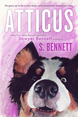 Atticus: A Woman's Journey with the World's Worst Behaved Dog by Sawyer Bennett