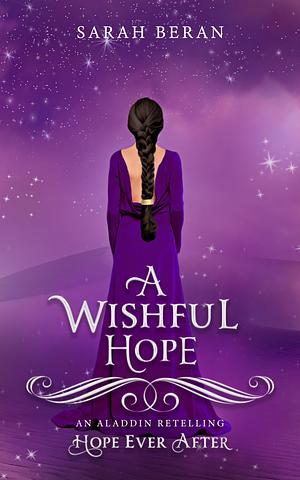 A Wishful Hope: An Aladdin Retelling by Sarah Beran