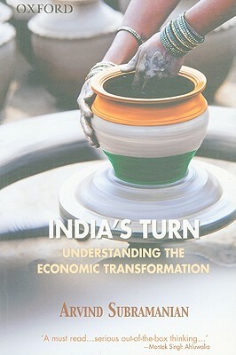 India's Turn: Understanding the Economic Transformation by Arvind Subramanian