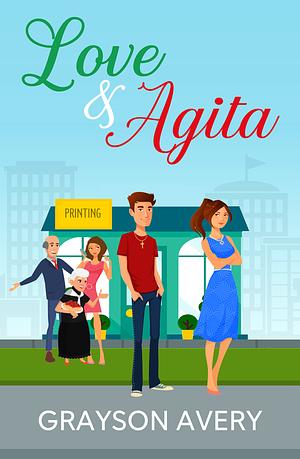 Love and Agita by Grayson Avery