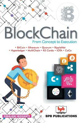 Blockchain: From Concept to Execution-New by Debjani Mohanty, Na