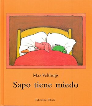 Sapo Tiene Miedo by Max Velthuijs