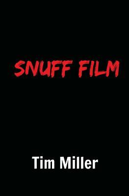 Snuff Film by Tim Miller