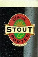 Classic Stout and Porter by Roger Protz