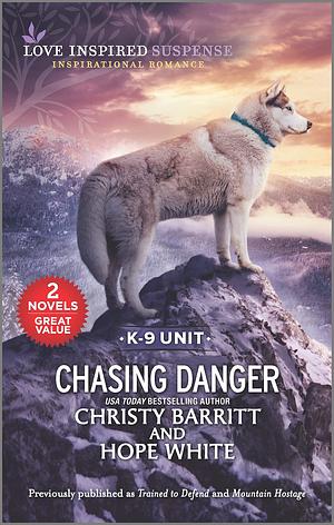 Chasing Danger by Christy Barritt, Hope White