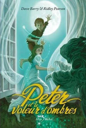Peter et le voleur d'ombres by Dave Barry, Ridley Pearson