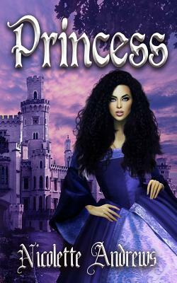 Princess by Nicolette Andrews