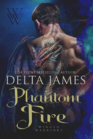 Phantom Fire by Delta James