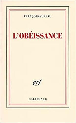 L'Obéissance by François Sureau