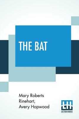 The Bat by Mary Roberts Rinehart, Avery Hopwood