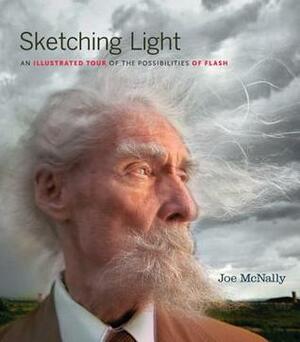 Sketching Light: An Illustrated Tour of the Possibilities of Flash by Joe McNally