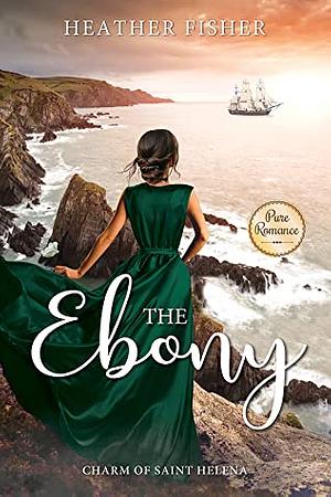 The Ebony: Charm of Saint Helena by Heather Fisher