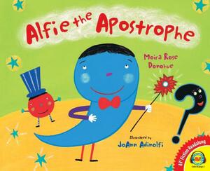 Alfie the Apostrophe by Moira Rose Donohue