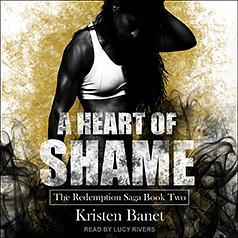 A Heart of Shame by Kristen Banet