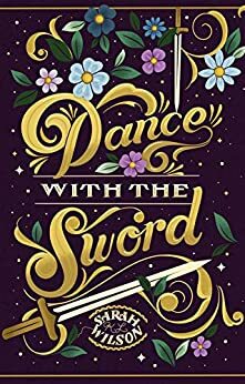 Dance With The Sword by Sarah K.L. Wilson