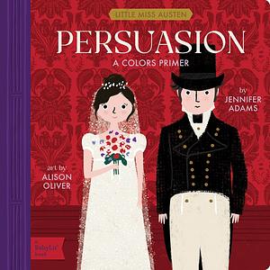 Persuasion: A Colors Primer  by Jennifer Adams