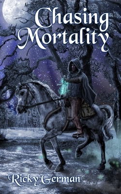 Chasing Mortality by Ricky German