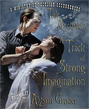 A Trick of Strong Imagination by Philippa Ballantine, Alyson Grauer, Tee Morris