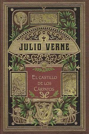 El Castillo de los Cárpatos by Jules Verne