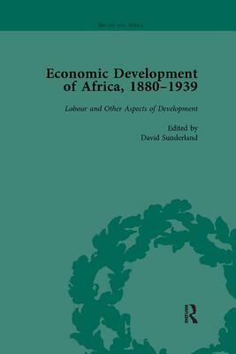 Economic Development of Africa, 1880-1939 Vol 5 by David Sunderland