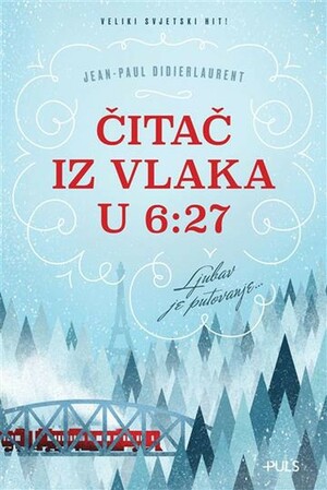 Čitač iz vlaka u 6:27 by Jean-Paul Didierlaurent