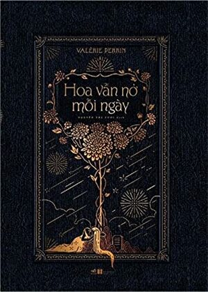 Hoa Vẫn Nở Mỗi Ngày by Valérie Perrin