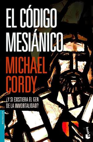 El Código Mesiánico by Michael Cordy, Michael Cordy