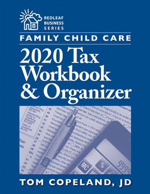 Family Child Care 2020 Tax Workbook and Organizer by Tom Copeland