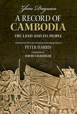 A Record of Cambodia: The Land and Its People by Daguan Zhou