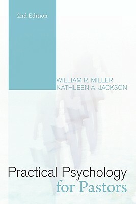 Practical Psychology for Pastors by William R. Miller, Kathleen A. Jackson