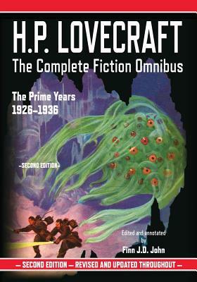 H.P. Lovecraft: The Complete Fiction Omnibus Collection: The Prime Years: 1926-1936 by H.P. Lovecraft, Finn J. D. John