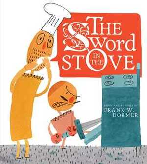 The Sword in the Stove by Frank W. Dormer
