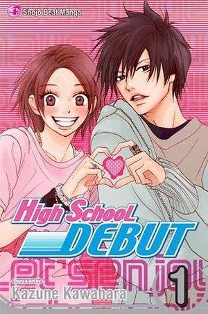 High School Debut, Vol. 1 by Beth Kawasaki, Kazune Kawahara