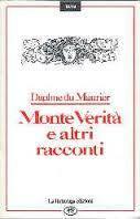 Monte verità e altri racconti by Daphne du Maurier