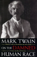 On the Damned Human Race by Mark Twain