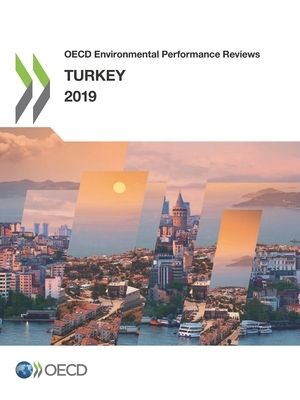 OECD Environmental Performance Reviews: Turkey 2019 by Oecd