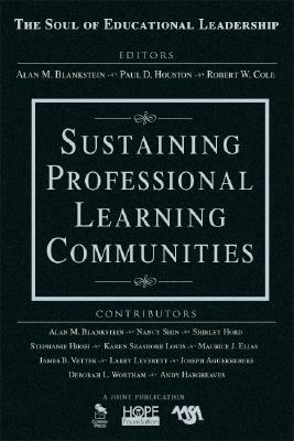 Sustaining Professional Learning Communities by Alan M. Blankstein, Paul D. Houston, Robert W. Cole