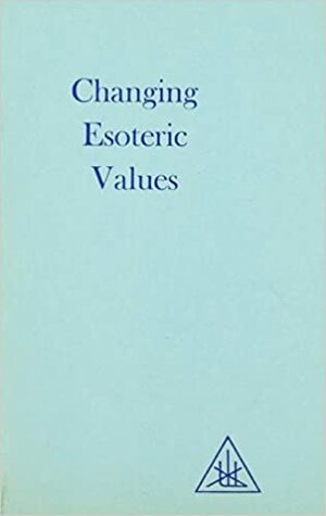 Changing Esoteric Values by Foster Bailey