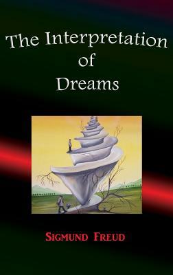 The Interpretation of Dreams by Sigmund Freud