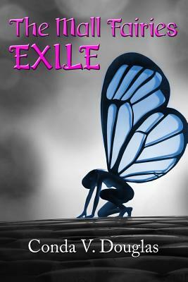 The Mall Fairies: Exile by Conda V. Douglas