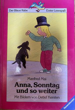 Anna, Sonntag und so weiter by Manfred Mai