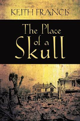 The Place of a Skull by Keith Francis