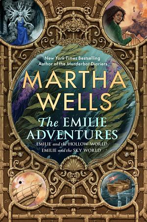 The Emilie Adventures: Emilie and the Hollow World & Emilie and the Sky World by Martha Wells