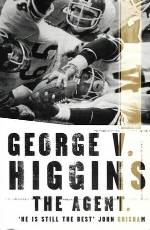The Agent by George V. Higgins